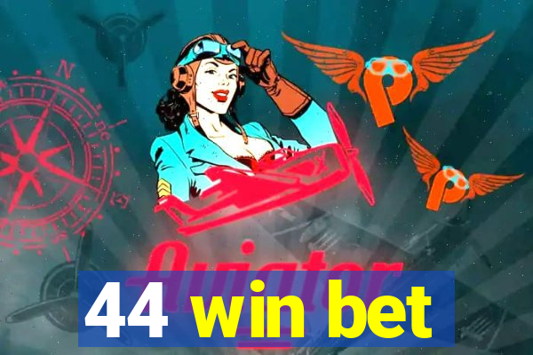 44 win bet